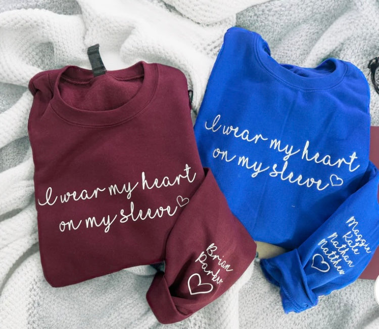 Heart on My Sleeve Custom Sweatshirt Preorder