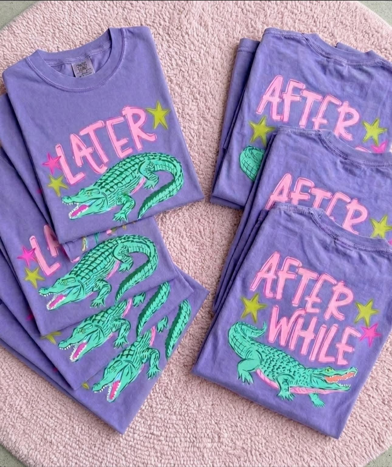 Later Gator After While Crocodile Tee Preorder